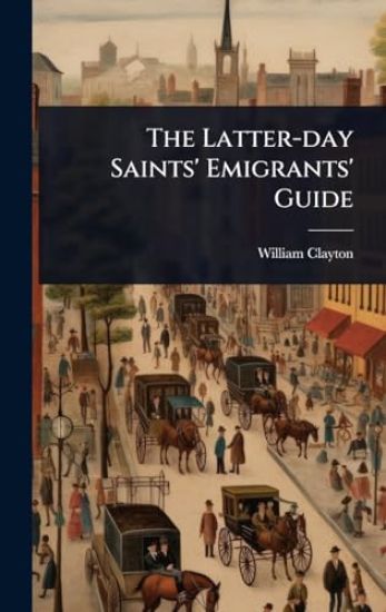 The Latter-day Saints' Emigrants' Guide