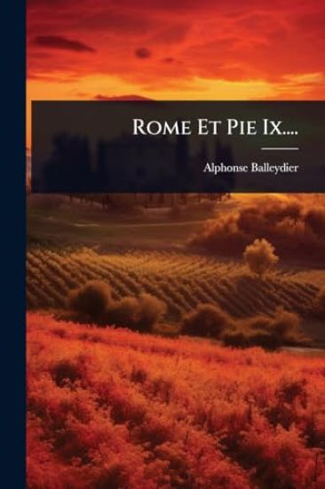 Rome Et Pie Ix....