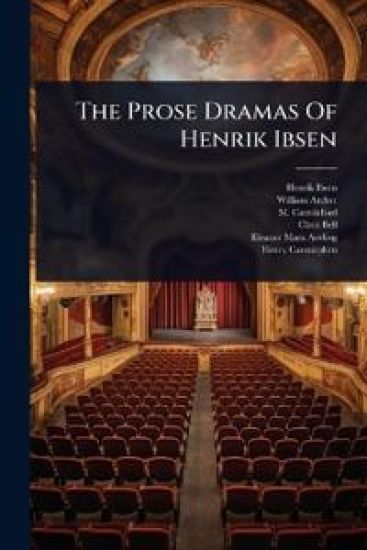 The Prose Dramas Of Henrik Ibsen