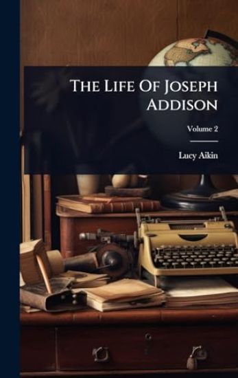 The Life Of Joseph Addison