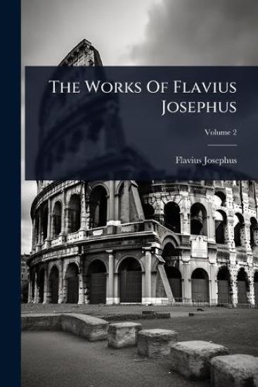 The Works Of Flavius Josephus