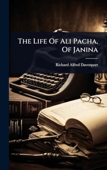 The Life Of Ali Pacha, Of Janina