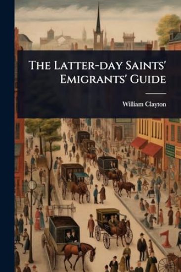 The Latter-day Saints' Emigrants' Guide