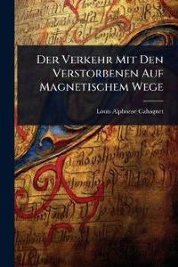 Der Verkehr Mit Den Verstorbenen Auf Magnetischem Wege