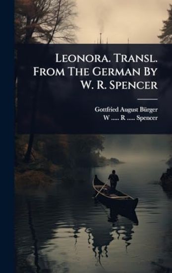 Leonora. Transl. From The German By W. R. Spencer