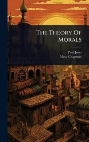 The Theory Of Morals