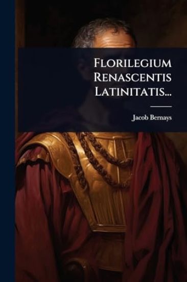 Florilegium Renascentis Latinitatis...