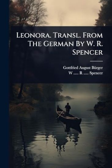 Leonora. Transl. From The German By W. R. Spencer