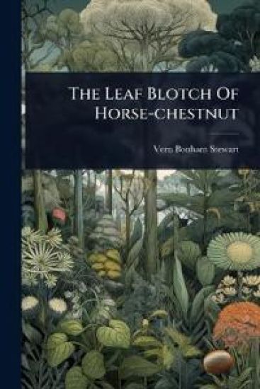 The Leaf Blotch Of Horse-chestnut