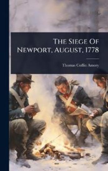 The Siege Of Newport, August, 1778