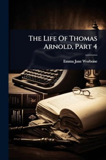 The Life Of Thomas Arnold, Part 4