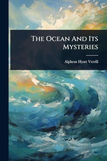 The Ocean And Its Mysteries