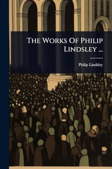 The Works Of Philip Lindsley ...