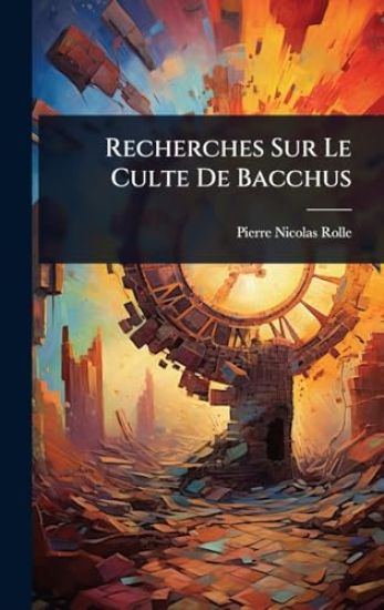 Recherches Sur Le Culte De Bacchus