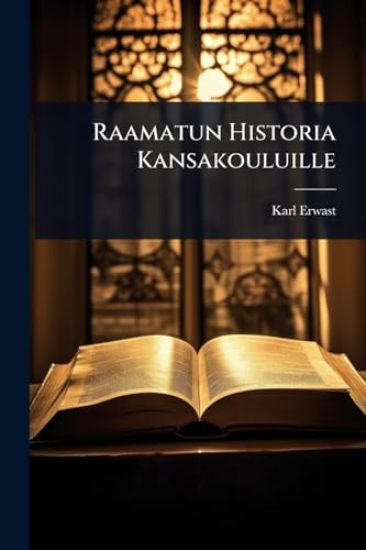 Kansikuva: Raamatun Historia Kansakouluille