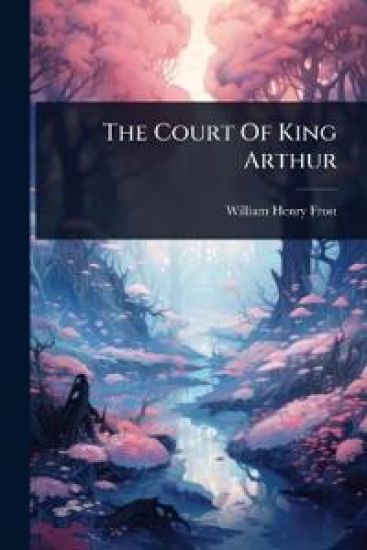 The Court Of King Arthur