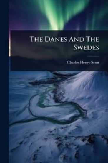 The Danes And The Swedes