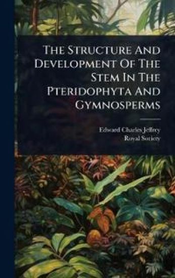 The Structure And Development Of The Stem In The Pteridophyta And Gymnosperms