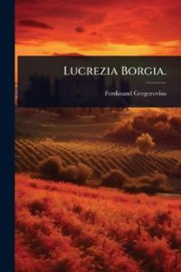 Lucrezia Borgia.