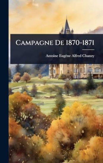 Campagne De 1870-1871