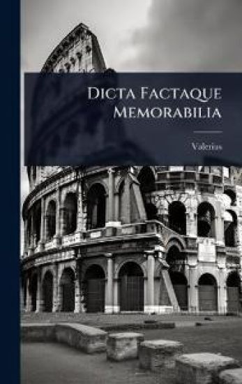 Dicta Factaque Memorabilia