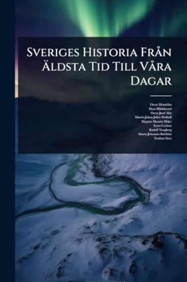 Sveriges Historia FrÃ n Ã?ldsta Tid Till VÃ ra Dagar
