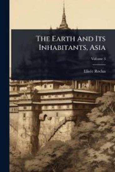 The Earth And Its Inhabitants, Asia