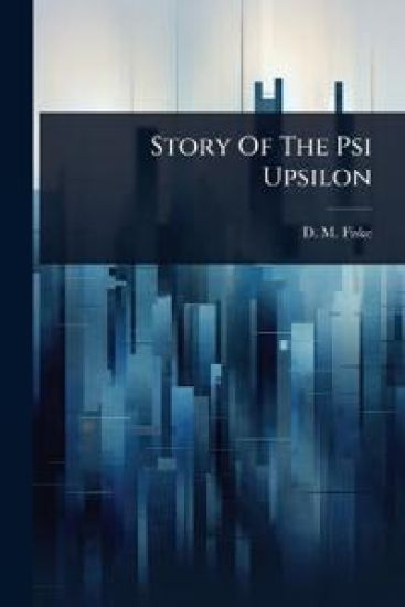Story Of The Psi Upsilon