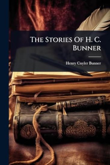 The Stories Of H. C. Bunner