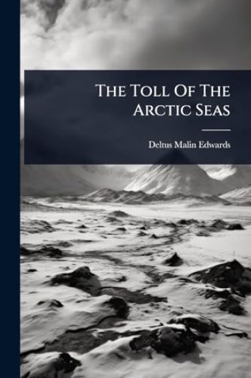 The Toll Of The Arctic Seas