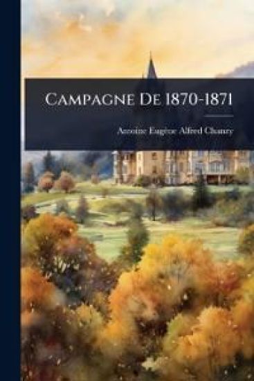 Campagne De 1870-1871