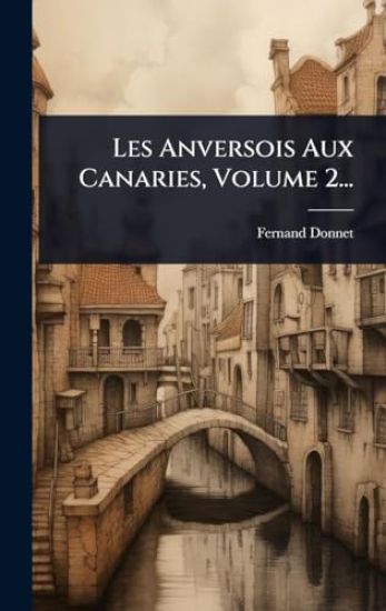 Les Anversois Aux Canaries, Volume 2...