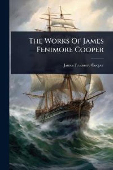 The Works Of James Fenimore Cooper