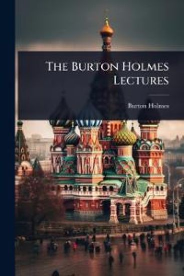 The Burton Holmes Lectures