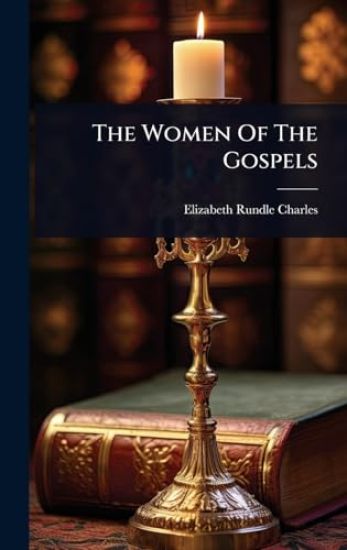 The Women Of The Gospels
