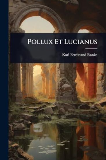 Pollux Et Lucianus