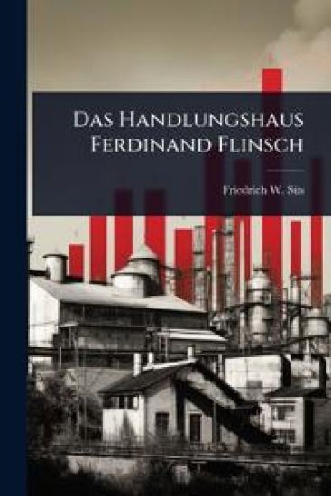 Das Handlungshaus Ferdinand Flinsch