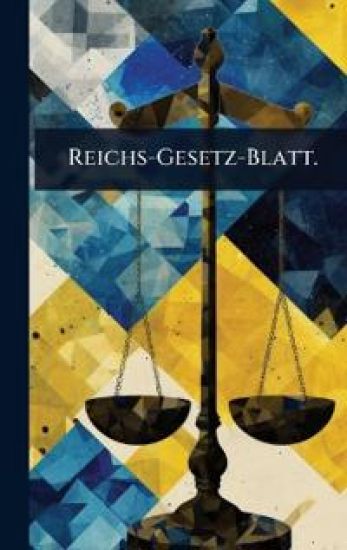 Reichs-Gesetz-Blatt.