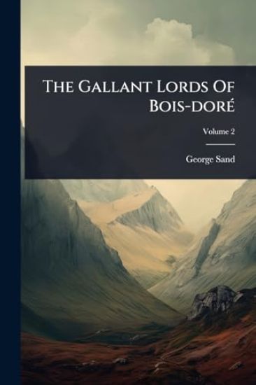 The Gallant Lords Of Bois-dorÃ(c)