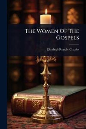 The Women Of The Gospels