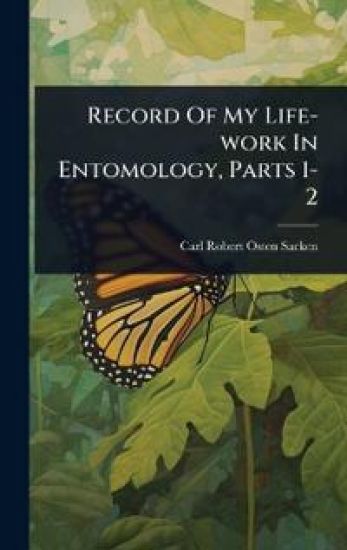 Record Of My Life-work In Entomology, Parts 1-2