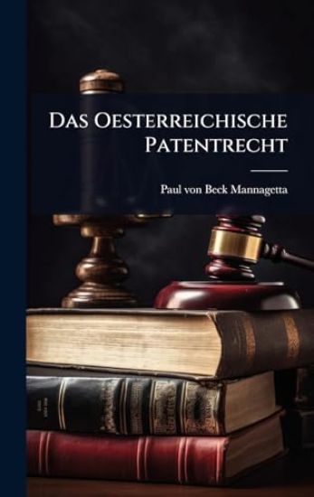 Das Oesterreichische Patentrecht