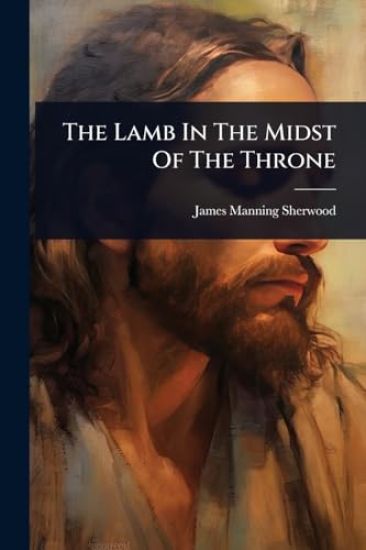 The Lamb In The Midst Of The Throne