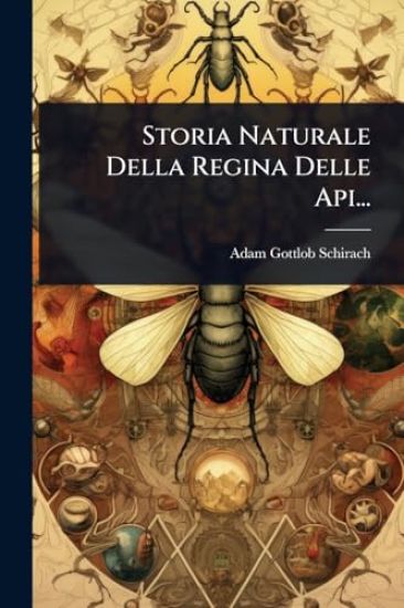 Storia Naturale Della Regina Delle Api...