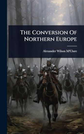 The Conversion Of Northern Europe