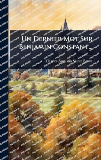 Un Dernier Mot Sur Benjamin Constant...