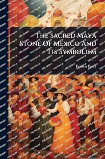 The Sacred Maya Stone Of Mexico And Its Symbolism