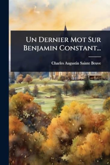 Un Dernier Mot Sur Benjamin Constant...