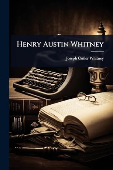 Henry Austin Whitney