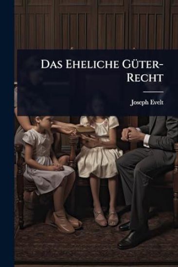 Das Eheliche GÃ1/4ter-Recht